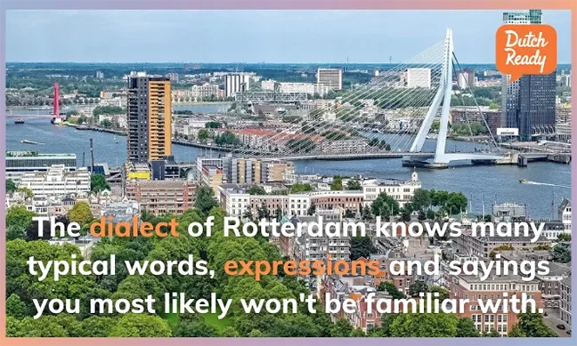 Dutch dialects in Rotterdam. Learn with Dutch Ready