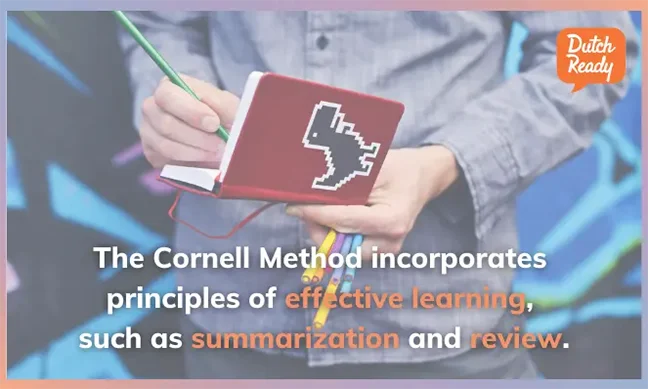 Learn Dutch fast and efficient with the Cornell method. We have the best learning hacks